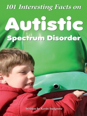 cover image of 101 Interesting Facts on Autistic Spectrum Disorder